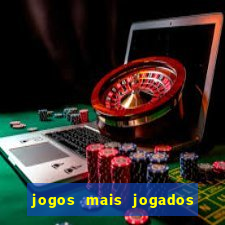 jogos mais jogados do mundo de todos os tempos